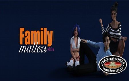 Family Matters [v.0.3] [2017/PC/RUS/ENG] Uncen