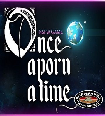 Once A Porn A Time [v.0.31.1] [2020/PC/RUS/ENG] Uncen