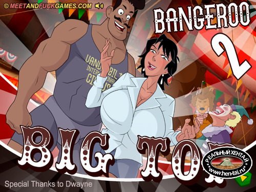 Big Top Bangeroo 2 (meet and fuck)