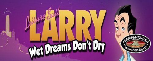 Leisure Suit Larry – Wet Dreams Don’t Dry [Ver.1.0.4 Build 26] (2020/PC/ENG)