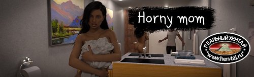 Horny Mom [v0.7.0] [2020/PC/RUS/ENG] Uncen