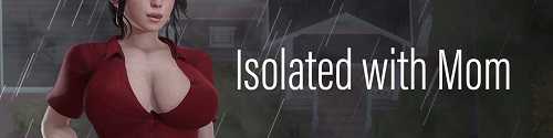 Isolated with Mom [v.0.6] [2022/PC/ENG/RUS] Uncen