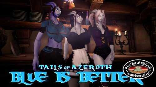 Blue Is Better 2 - Tails of Azeroth [Ver.0.88] (2020/PC/ENG)