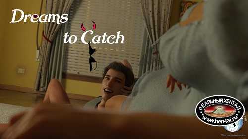 Dreams to Catch [v.0.031] [2022/PC/ENG/RUS] Uncen