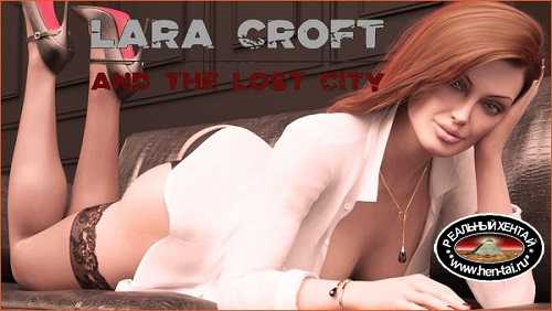 Lara Croft and the Lost City [v0.3] [2023/PC/ENG/RUS] Uncen